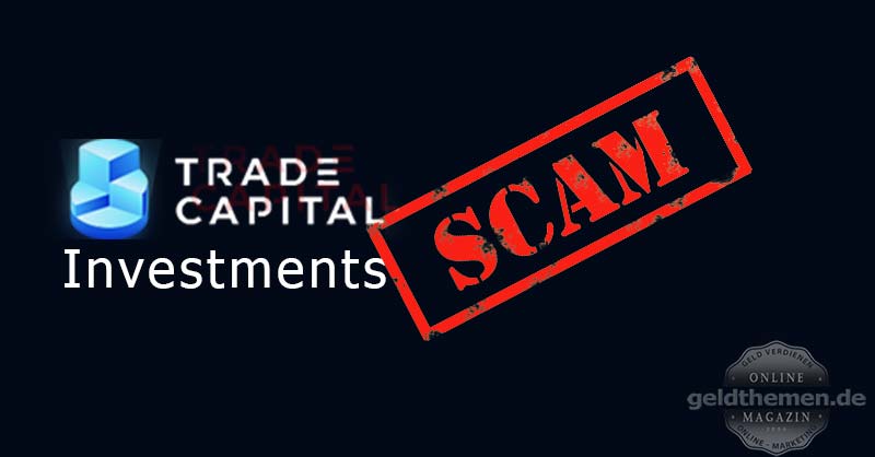 Abzocke mit dem Trade Capital Investments Erfahrungen Scam Trade Capital Investments Erfahrungen
